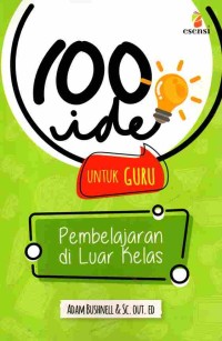 Image of 100 Ide untuk Guru Pembelajaran di luar kelas