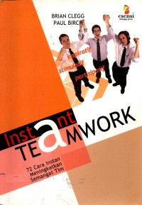 Image of Instant Teamwork : 72 Cara Instan Meningkatkan Semangat Tim
