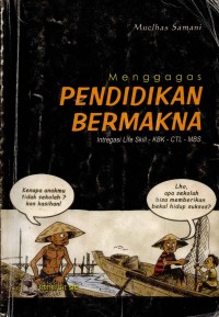 Image of Menggagas Pendidikan Bermakna: Intregasi Life Skill - KBK - CTL - MBS