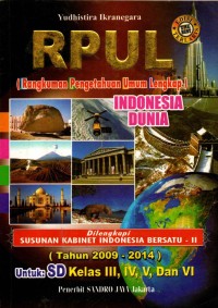 Image of RPUL (Rangkuman Pengetahuan Umum Lengkap) Indonesia Dunia Tahun 2009-2014 SD Kelas III, IV,V Dan VI