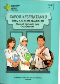 Image of Rapor Kesehatanku Buku Informasi Kesehatan Peserta Didik Tingkat SMP/MTS Dan SMA/SMK/MA
