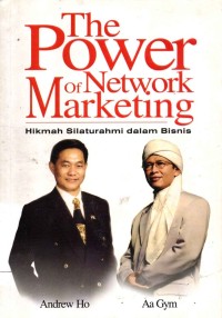 Image of The Power Of Network Marketing : Hikmah Silaturahmi dalam Bisnis