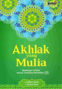 Image of Akhlak Yang Mulia: Bimbingan Akhlak Sesuai Tuntunan Rasulullah SAW