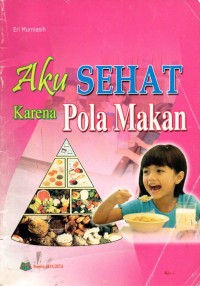Image of Aku Sehat Karena Pola Makan