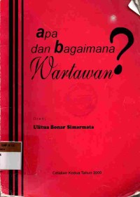 Image of Apa dan Bagaimana Wartawan?