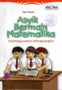 Image of Asyik Bermain Matematika (Seri Penjumlahan & Pengurangan)