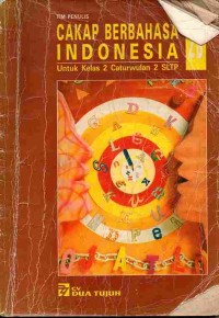 Image of Cakap Berbahasa Indonesia untuk kelas 2 Caturwulan 2 SLTP