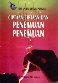 Image of Ciptaan-ciptaan dan Penemuan Penemuan : Seri Sains untuk Pemula