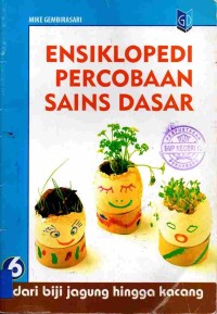 Image of Ensiklopedi Percobaan Sains Dasar dari Biji Jagung hingga Kacang
