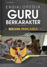 Image of Ensiklopedia Guru Berkarakter: Berjiwa Pancasila Jilid 1