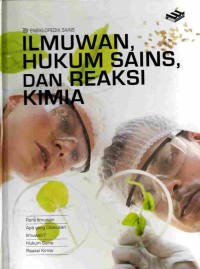 Image of Ensiklopedia Sains: Ilmuwan, Hukum Sains, dan Reaksi Kimia