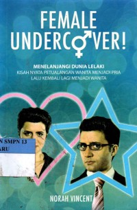 Image of Female Undercover! : menelanjangi Dunia lelaki
