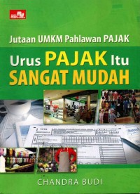Image of Jutaan UMKM Pahlawan Pajak : Urus Pajak Itu Sangat Mudah