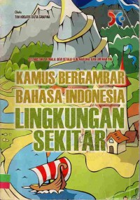 Image of Kamus Bergambar Bahasa Indonesia Lingkungan Sekitar