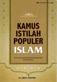 Image of Kamus Istilah Populer Islam : Kata Kata Yang Paling Sering Digunakan Di Dunia Islam
