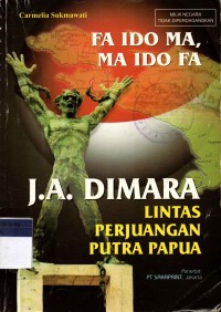 Image of Fa ido ma, ma ido fa : J.A. Dimara,  Lintas Perjuangan Putra Papua