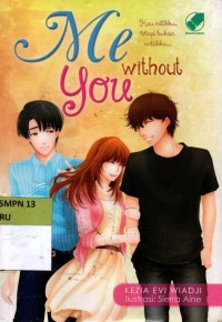 Image of Me Without You : Kau Milikku, tetapi bukan untukku