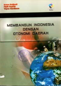 Image of Membangun Indonesia Dengan Otonomi Daerah