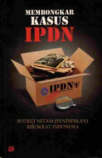 Image of Membongkar Kasus IPDN: Potret Hitam (Pendidikan) Birokrat Indonesia