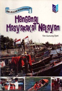 Image of Mengenal Masyarakat Nelayan : Seri jelajah Nusantara