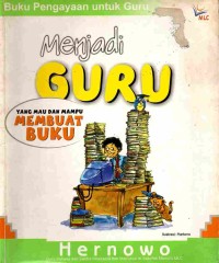 Image of Menjadi Guru yang mau dan mampu membuat buku