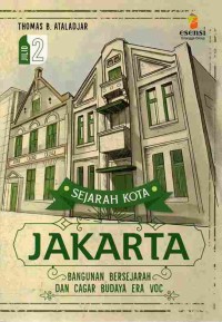 Image of Sejarah Kota Jakarta: Bangunan Bersejarah dan Cagar Budaya Era VOC