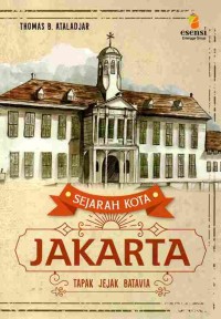 Image of Sejarah Kota Jakarta: Tapak Jejak Batavia