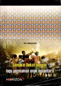 Image of Semakin Dekat dengan Lagu Permainan Anak Nusantara