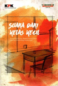 Image of Suara Dari Kelas Kecil : Kumpulan Cerpen, Naskah Drama, Puisi, Esai dan Komik Strip Antikorupsi