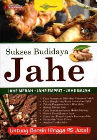 Image of Sukses Budidaya Jahe : Jahe Merah, Jahe Emprit, Jahe Gajah