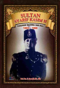 Image of Sultan Syarif Kasim II: Pahlawan Nasional dari Riau 1893-1968