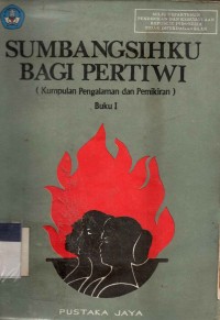 Image of Sumbangsihku Bagi Pertiwi (Kumpulan Pengalaman dan Pemikiran) Buku I