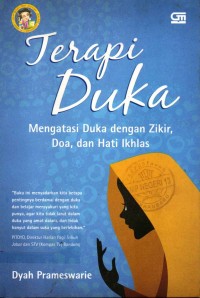 Image of Terapi Duka : Mengatasi Duka dengan Zikir, Doa dan Hati Ikhlas
